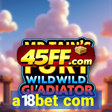 a18bet com